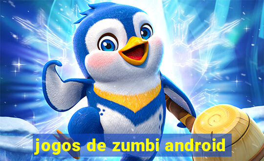 jogos de zumbi android